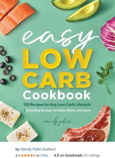 The Easy Low-Carb Cookbook 130 Recipes