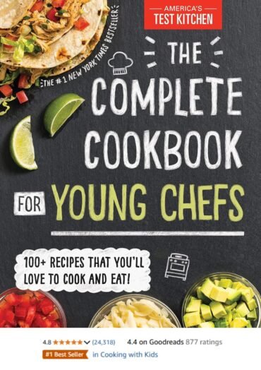The Complete Cookbook for Young Chefs: 100+ Recipes